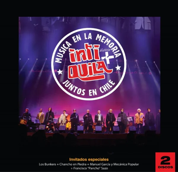 Inti Illimani Histórico & Quilapayún – Música En la Memoria, Inti + Quila, Juntos En Chile